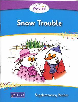 Wonderland Reader-Snow Trouble..